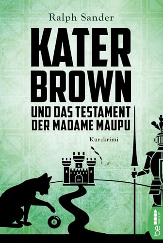 Kater Brown und das Testament der Madame Maupu: Kurzkrimi (Ein Kater-Brown-Krimi) von Lübbe